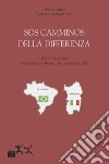 SOS camminos della differenza. Due storie di vita, in Sardegna, in Brasile, nel carcere del 2000 libro