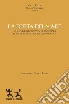 La porta del mare. Socioanalisi narrativa dei dispositivi di gestione neocoloniale dei migranti libro