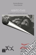 Aristo-taxi. La tassista e l'«aristocratico decaduto» libro