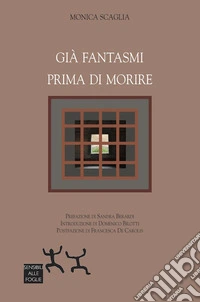 Già fantasmi prima di morire libro