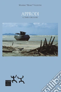 Approdi. Il tempo circolare libro