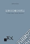 Le bocche inutili. Vecchi e fragili, persone, non corpi libro di Gaino Alberto