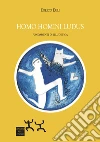 Homo omini ludus. Fondamenti di illudetica libro