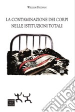 La contaminazione dei corpi nelle istituzioni totali