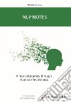 NLP Notes. A musical journey through human effectiveness libro