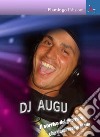 Dj Augu. Il sorriso del guerriero che accarezzava la vita libro