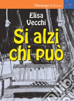 Si alzi chi può libro