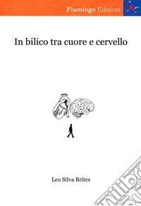 In bilico tra cuore e cervello