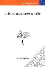 In bilico tra cuore e cervello libro