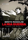 La mia guerra. Diario dal fronte libro