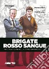 Brigate rosso sangue. Mazzola e Giralucci, il primo omicidio delle BR libro