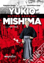 Yukio Mishima. Ultimo samurai libro