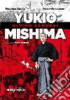 Yukio Mishima. Ultimo samurai libro di Goglio Federico
