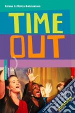 Timeout. Sussidio di preghiera per 14-19enni. Quaresima 2019 libro