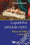 Lo sguardo di un amore che è dono. Novena di Natale in famiglia libro