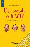 Una boccata di risate. Per respirare nella vita libro di Albertini Alessio