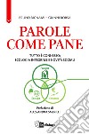 Parole come pane. Tutto è connesso: ecologia integrale e novità sociali libro