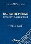 Dal basso, insieme. Dieci passi per una Chiesa sinodale libro