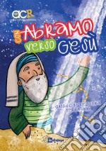 Con Abramo verso Gesù. Sussidio di preghiera per ragazzi libro