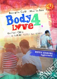 Body 4 love. Quando credi di sapere tutto sul sesso. Ediz. ampliata libro