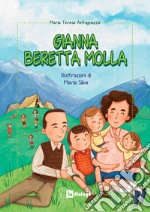 Gianna Beretta Molla. Ediz. a colori libro