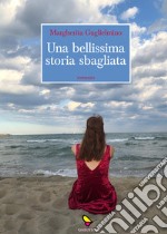 Una bellissima storia sbagliata