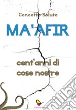 Ma'afir. Cent'anni di cose nostre. Con CD-Audio