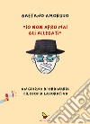 «Io non apro mai gli allegati». Un giorno di ordinaria filosofia lavorativa libro di Amoruso Gaetano