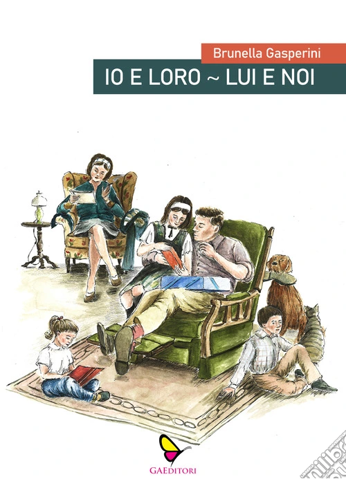 Io e loro. Lui e noi. Cronache di un marito. Cronache di una moglie
