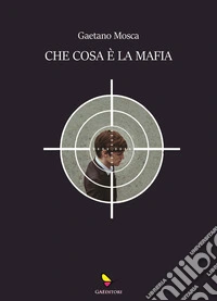 Che cosa è la mafia