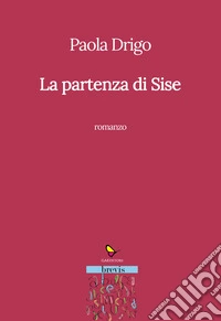 La partenza di Sise libro