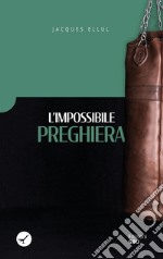 L'impossibile preghiera libro