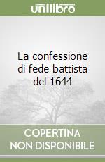 La confessione di fede battista del 1644