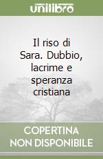 Il riso di Sara. Dubbio, lacrime e speranza cristiana libro