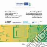 Network di ricerca transfrontaliero per la progettazione integrata di sistemi energetici efficienti in aree urbane. Progetto IDEE n. ITAT 1007-Grenzübergreifendes Forschungsnetzwerk für das Integrative Design Effizienter Energiesysteme in urbanen Re libro