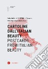 Cartoline dall'italian beauty-Postcards from italian beauty. Ediz. bilingue libro