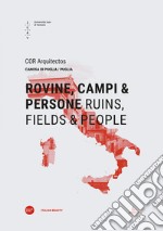 Rovine, campi & persone-Ruins, fields & people. Ediz. bilingue libro