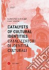 Catalizzatori di identità culturali. Ediz. italiana e inglese libro di Carabajal Gustavo Adolfo