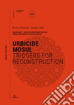 Urbicide mosul. Triggers for reconstruction libro