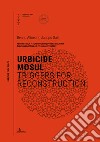 Urbicide mosul. Triggers for reconstruction libro di Albrecht B. (cur.) Galli J. (cur.)