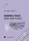 Guerra e pace-War and peace. Ediz. bilingue libro