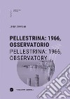 Pellestrina: 1966, osservatorio-Pellestrina: 1966, observatory. Ediz. bilingue libro di Corvalan Javier