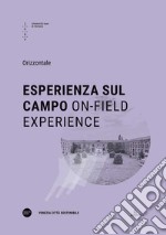 Esperienza sul campo-Experience on the field. Ediz. bilingue libro