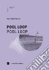 Pool Loop. Ediz. italiana e inglese libro di Vanore Margherita