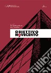 Obiettivo Novecento. Riflessioni e sperimentazioni sul tema della città ideale nel secolo scorso. Ediz. italiana e inglese libro