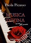 Musica divina libro di Picasso Paola