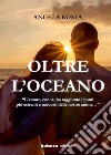 Oltre L'oceano libro di Kosta Angela