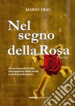 Nel segno della Rosa libro