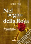 Nel segno della Rosa libro di Frau Mario