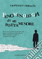 Fenomenologia di un poeta minore